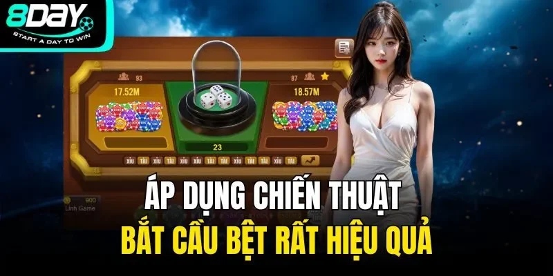 Áp dụng chiến thuật bắt cầu bệt rất hiệu quả