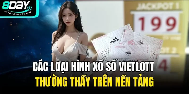 Các loại hình xổ số Vietlott thường thấy trên nền tảng