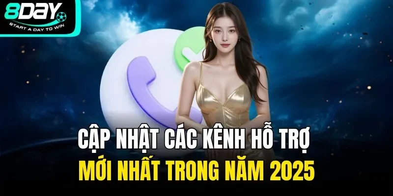 Cập nhật các kênh hỗ trợ mới nhất trong năm 2025