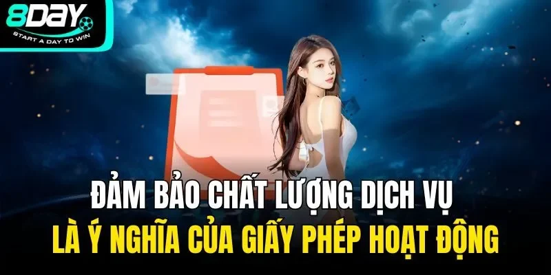 Đảm bảo chất lượng dịch vụ là ý nghĩa của giấy phép hoạt động