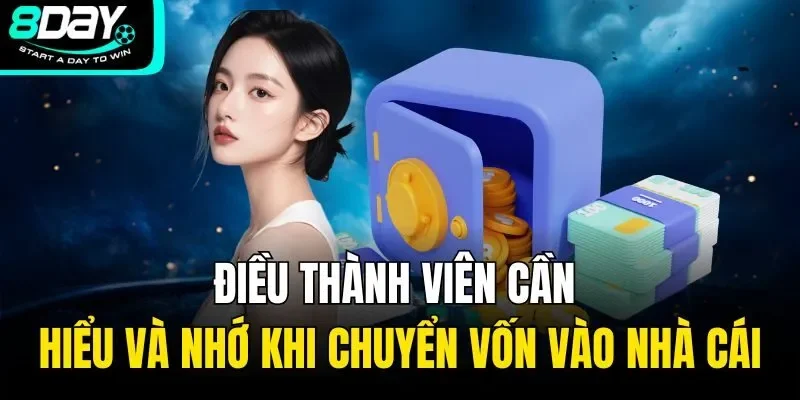 Điều thành viên cần hiểu và nhớ khi chuyển vốn vào nhà cái