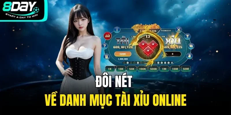 Đôi nét về danh mục tài xỉu online