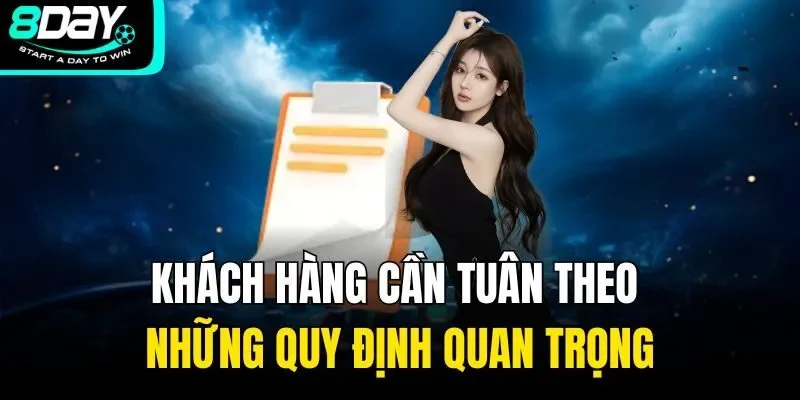 Khách hàng cần tuân theo những quy định quan trọng
