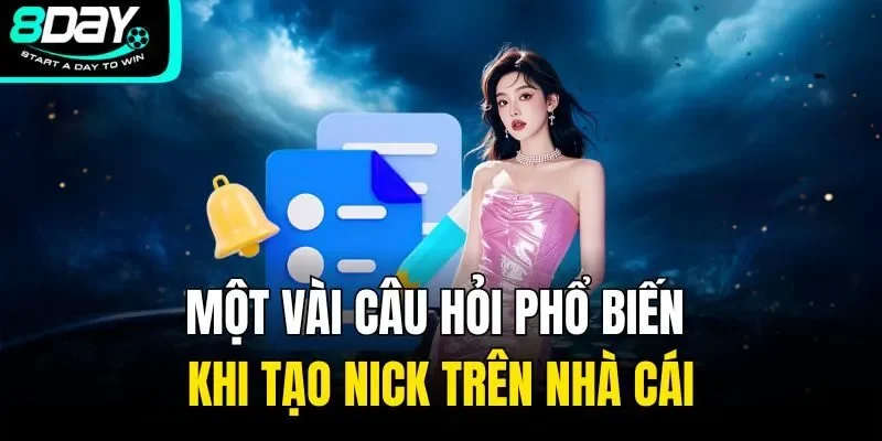 Một vài câu hỏi phổ biến khi tạo nick trên nhà cái
