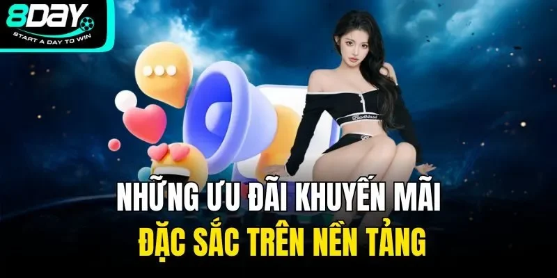 Những ưu đãi khuyến mãi đặc sắc trên nền tảng