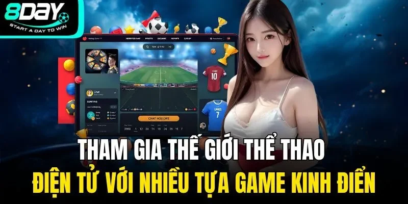 Tham gia thế giới thể thao điện tử với nhiều tựa game kinh điển