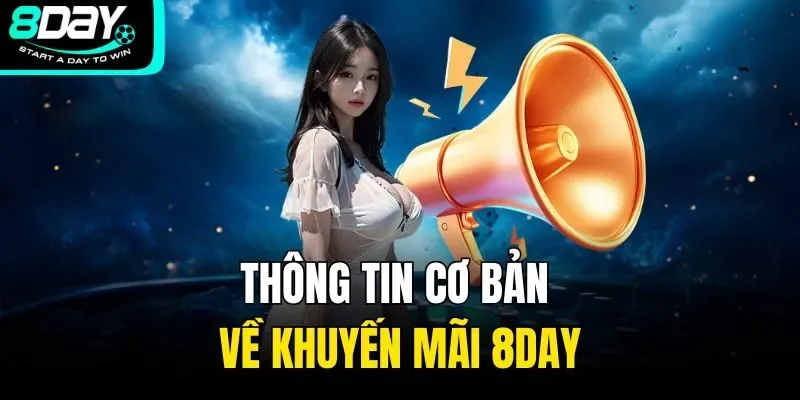Thông tin cơ bản về khuyến mãi 8DAY
